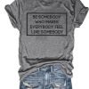 Be Somebody.. Tee