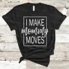 Mommy Moves-Unisex T-Shirt