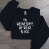 On Wednesday's we wear black-Sweatshirt